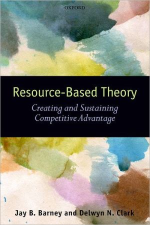 Book Resouce-Based Theory: Creating and Sustaining Competitive Advantage free