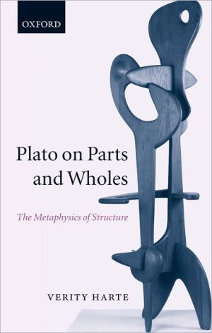 Book Plato on Parts and Wholes: The Metaphysics of Structure free
