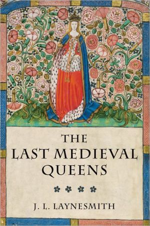 Book The Last Medieval Queens: English Queenship 1445-1503 free