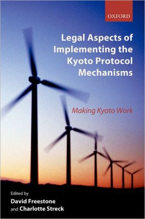 Book Legal Aspects of Implementing the Kyoto Protocol Mechanisms: Making Kyoto Work free