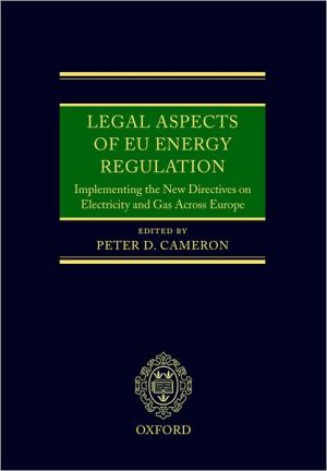 Book Legal Aspects of EU Energy Regulation: Implementing the New Directives on Electricity and Gas Across Europe free