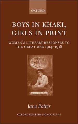 Book Boys in Khaki, Girls in Print: Women's Literary Responses to the Great War 1914-1918 (Oxford English Monographs) free