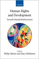 Book Human Rights and Development: Towards Mutual Reinforcement free