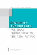 Book Democracy and Diversity: Political Engineering in the Asia - Pacific (Oxford Studies in Democratization) free