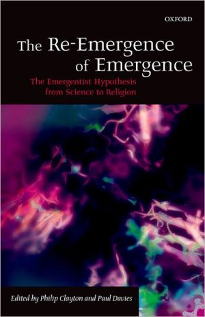Book The Re-Emergence of Emergence: The Emergentist Hypothesis from Science to Religion free