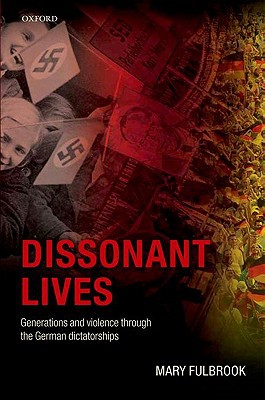 Book Dissonant Lives: Generations and Violence Through the German Dictatorships free