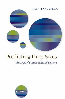 Book Predicting Party Sizes: The Logic of Simple Electoral Systems free