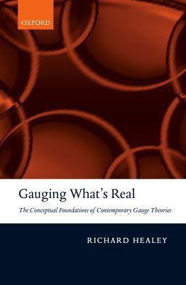 Book Gauging What's Real: The Conceptual Foundations of Gauge Theories free Book Gauging What's Real: The Conceptual Foundations of Gauge Theories free
