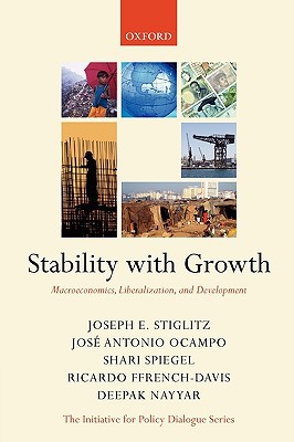 Book Stability with Growth: Macroeconomics, Liberalization and Development (Initiative for Policy Dialogue) free