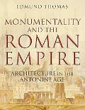 Book Monumentality and the Roman Empire: Architecture in the Antonine Age free