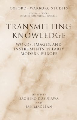 Book Transmitting Knowledge : Words, Images, and Instruments in Early Modern Europe free