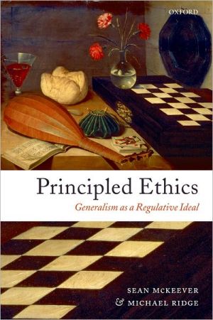 Book Principled Ethics: Generalism As a Regulative Ideal free