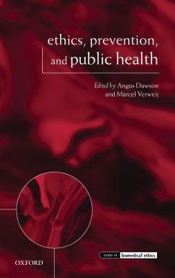 Book Ethics, Prevention, and Public Health (Issues in Biomedical Ethics) free