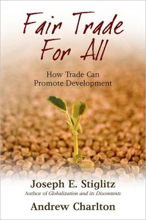 Book Fair Trade for All: How Trade Can Promote Development (Initiative for Policy Dialogue Series C) free
