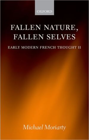 Book Fallen Nature, Fallen Selves: Early Modern French Thought II free