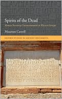 Book Spirits of the Dead: Roman Funerary Commemoration in Western Europe (Oxford Studies in Ancient Documents) free