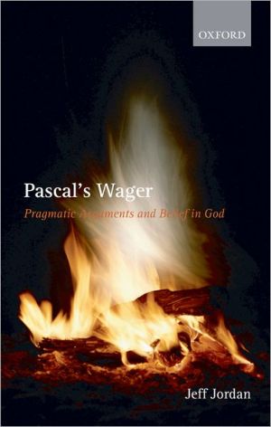 Book Pascal's Wager: Pragmatic Arguments and Belief in God free