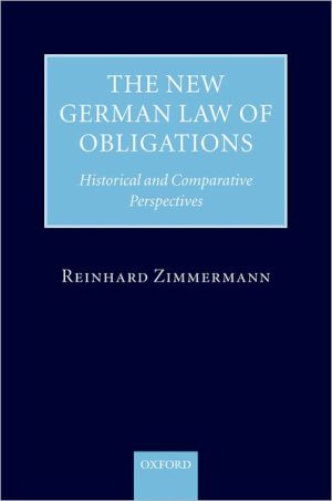 Book The New German Law of Obligations: Historical and Comparative Perspectives free