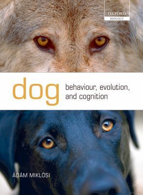 Book Dog Behaviour, Evolution, and Cognition (Oxford Biology) free