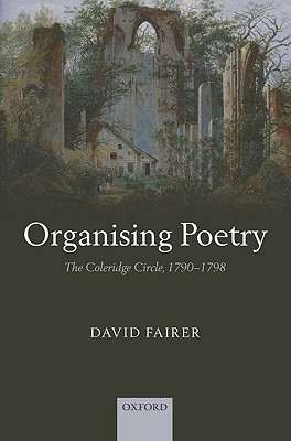 Book Organising Poetry: The Coleridge Circle, 1790-1798 free