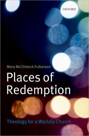 Book Places of Redemption: Theology for a Worldly Church free