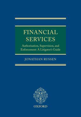 Book Financial Services: Authorisation, Supervision And Enforcement: A Litigator's Guide free
