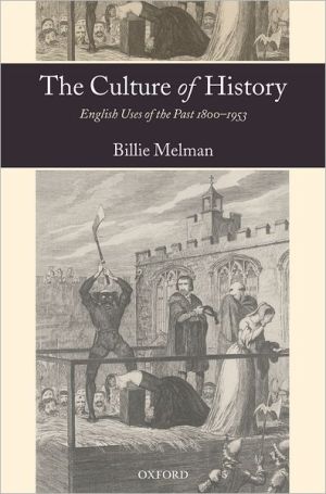 Book The Culture of History: English Uses of the Past 1800-1953 free