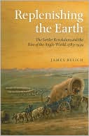 Book Replenishing the Earth: The Settler Revolution and the Rise of the Angloworld, 1783-1939 free