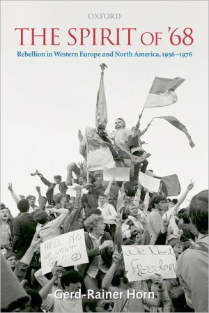 Book The Spirit of '68: Rebellion in Western Europe and North America, 1956-1976 free Book The Spirit of '68: Rebellion in Western Europe and North America, 1956-1976 free