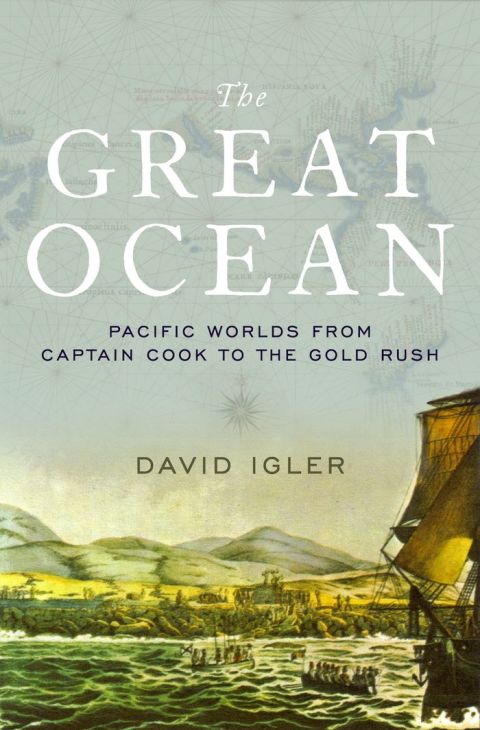 Book The Great Ocean: Pacific Worlds from Captain Cook to the Gold Rush free