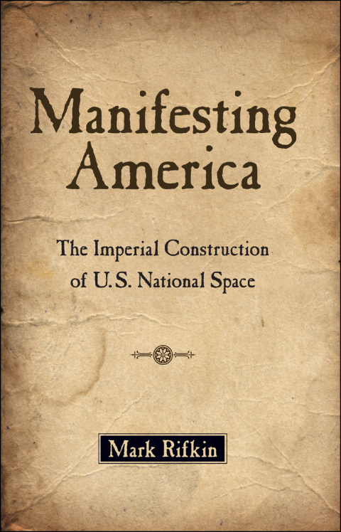 Book Manifesting America: The Imperial Construction of U.S. National Space free