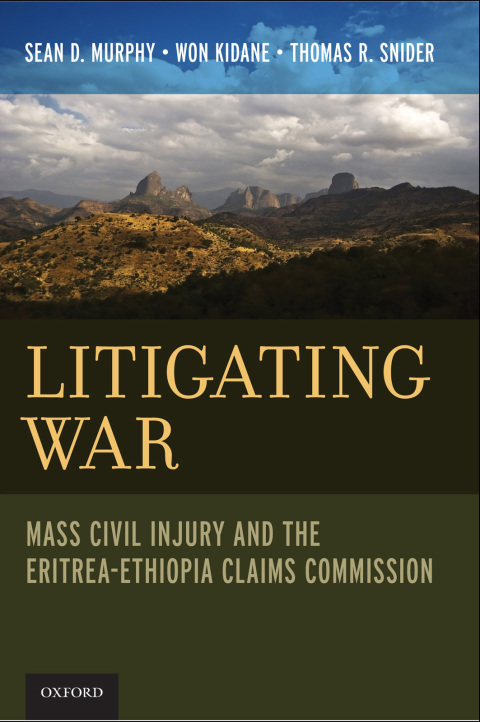 Book Litigating War: Mass Civil Injury and the Eritrea-Ethiopia Claims Commission (Terrorism and Global Justice) free