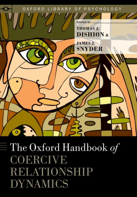 Book The Oxford Handbook of Coercive Relationship Dynamics (Oxford Library of Psychology) free