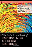 Book The Oxford Handbook of Externalizing Spectrum Disorders (Oxford Library of Psychology) free