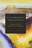 Book Clitophon's Challenge: Dialectic in Plato's Meno, Phaedo, and Republic free