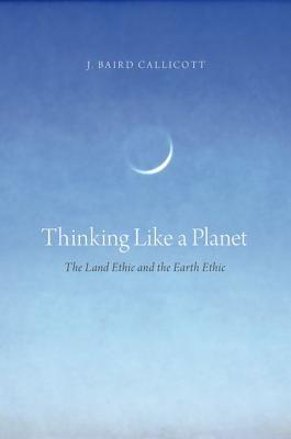 Book Thinking Like a Planet: The Land Ethic and the Earth Ethic free