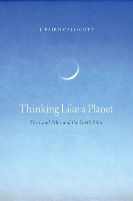 Book Thinking Like a Planet: The Land Ethic and the Earth Ethic free