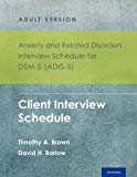 Book Anxiety and Related Disorders Interview Schedule for DSM-5 (ADIS-5)® - Adult Version: Client Interview Schedule 5-Copy Set (Treatments That Work) free