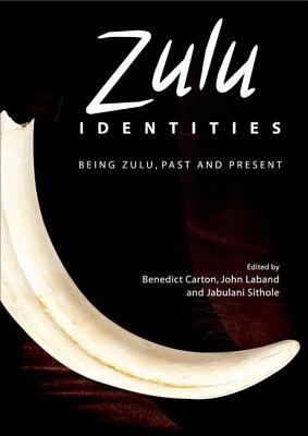 Book Zulu Identities: Being Zulu, Past and Present free
