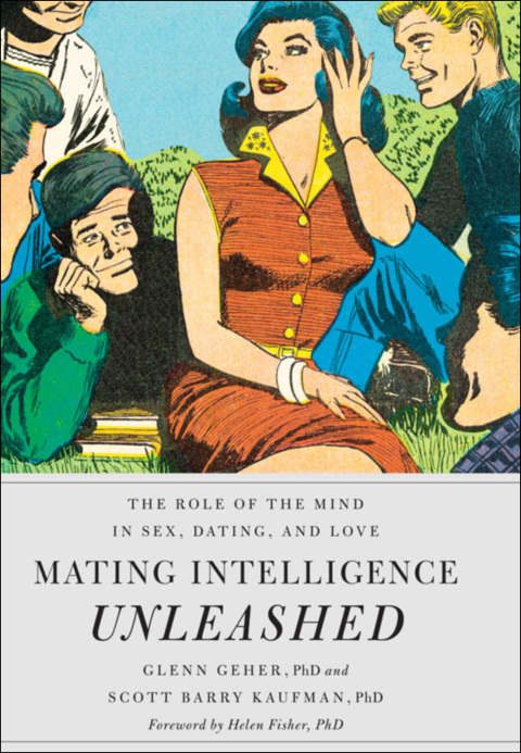 Book Mating Intelligence Unleashed: The Role of the Mind in Sex, Dating, and Love free