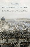 Book Reading Constellations: Urban Modernity in Victorian Fiction free
