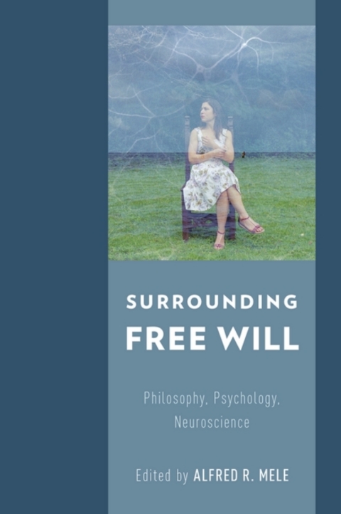 Book Surrounding Free Will: Philosophy, Psychology, Neuroscience free