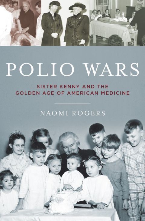 Book Polio Wars: Sister Kenny and the Golden Age of American Medicine free