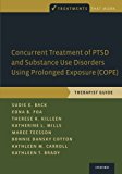 Book Concurrent Treatment of Ptsd and Substance Use Disorders Using Prolonged Exposure (Cope): Therapist Guide (Treatments That Work) free