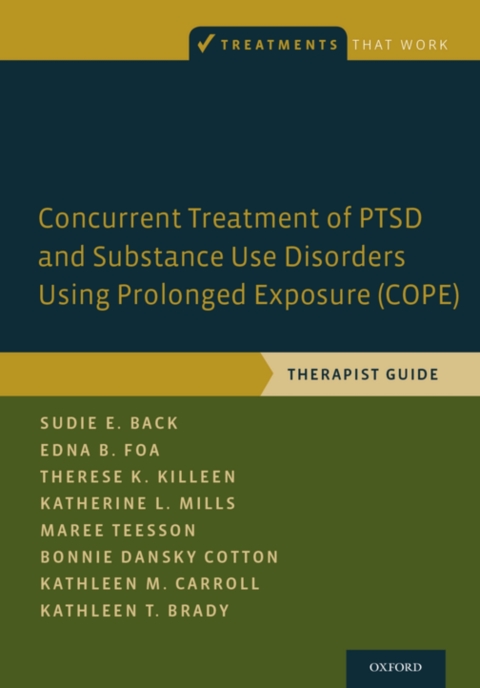 Book Concurrent Treatment of PTSD and Substance Use Disorders Using Prolonged Exposure (COPE): Therapist Guide (Treatments That Work) free