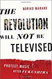 Book The Revolution Will Not Be Televised: Protest Music After Fukushima free