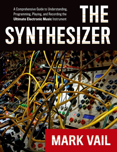 Book The Synthesizer: A Comprehensive Guide to Understanding, Programming, Playing, and Recording the Ultimate Electronic Music Instrument free