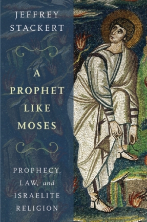 Book A Prophet Like Moses: Prophecy, Law, and Israelite Religion free