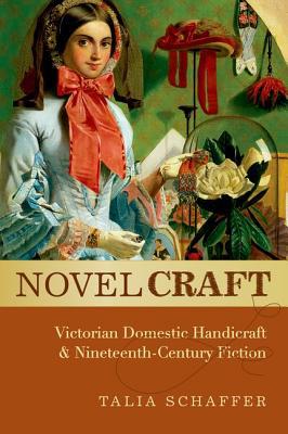 Book Novel Craft: Victorian Domestic Handicraft And Nineteenth-century Fiction free