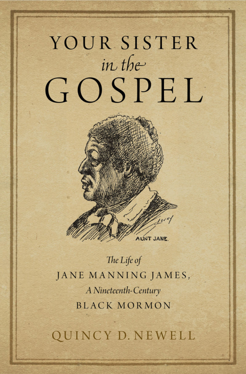 Book Your Sister in the Gospel: The Life of Jane Manning James, a Nineteenth-Century Black Mormon free